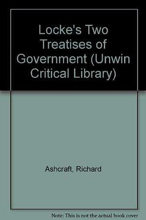 Locke's Two Treatises of Government by Richard Ashcraft