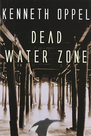 Dead Water Zone by Kenneth Oppel