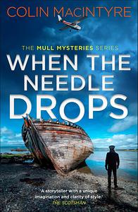 When the Needle Drops by Colin Macintyre