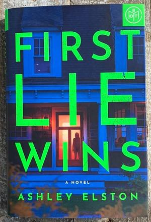 First Lie Wins by Ashley Elston