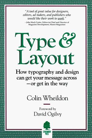 Type & Layout: How Typography and Design Can Get Your Message Across-Or Get in the Way by Colin Wheildon, Colin Wheildon, Mal Warwick