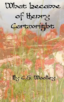 What Became of Henry Cartwright by C. S. Woolley