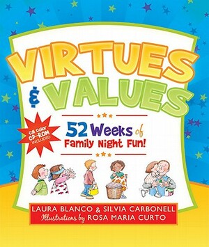 Virtues & Values: 52 Weeks of Family Night Fun! [With CDROM] by Laura Blanco, Silvia Carbonell