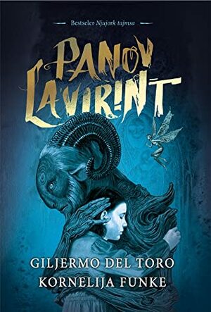 Panov lavirint : Lavirint fauna by Guillermo del Toro, Zvezdana Šelmić, Cornelia Funke