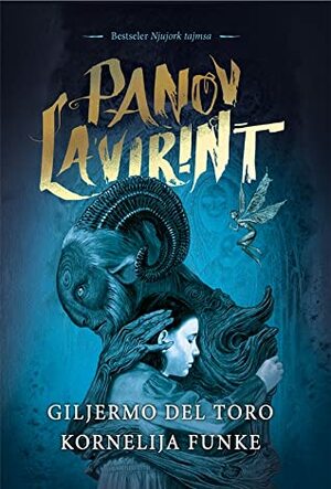 Panov lavirint : Lavirint fauna by Guillermo del Toro, Cornelia Funke, Zvezdana Šelmić