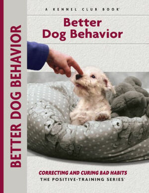 Better Dog Behavior by Charlotte Schwartz