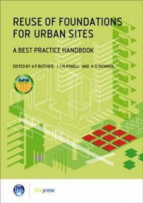 Reuse of Foundations for Urban Sites: A Best Practice Handbook (Ep 75) by Butcher