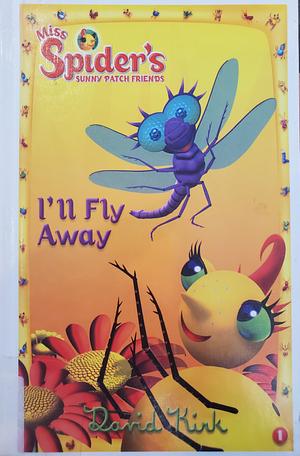 I'll Fly Away by David Kirk