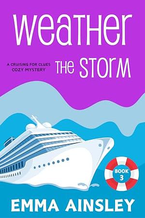 Weather the Storm by Emma Ainsley, Emma Ainsley