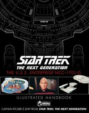 Star Trek the Next Generation: The U.S.S. Enterprise Ncc-1701-D Illustrated Handbook by Marcus Riley, Rob Garrard, Ian Fullwood, Ben Robinson