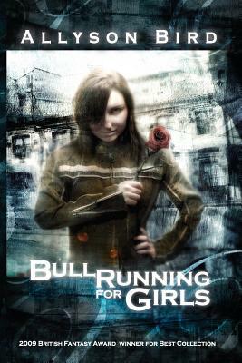 Bull Running for Girls by Allyson Bird