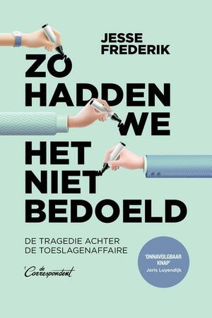 Zo hadden we het niet bedoeld by Jesse Frederik