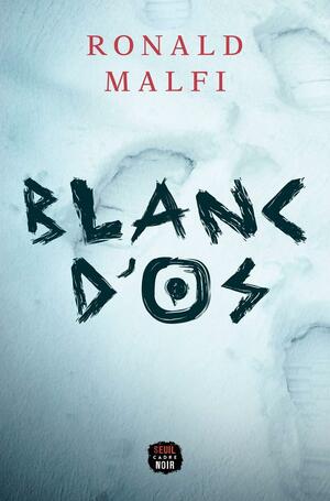 Blanc d'os by Ronald Malfi