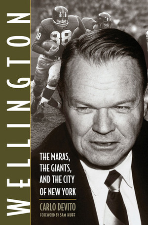 Wellington: The Maras, the Giants, and the City of New York by Sam Huff, Carlo DeVito