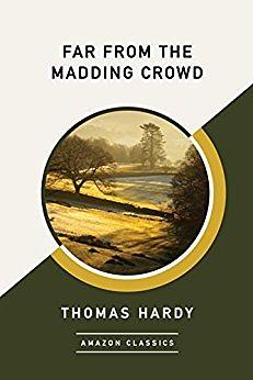 Far from the Madding Crowd by Thomas Hardy