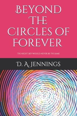 Beyond The Circles of Forever by Doug Jennings