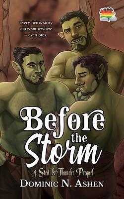 Before the Storm: A Steel & Thunder Prequel by Dominic N. Ashen, Dominic N. Ashen