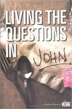 Living the Questions in John by Timothy Penland, John Blase