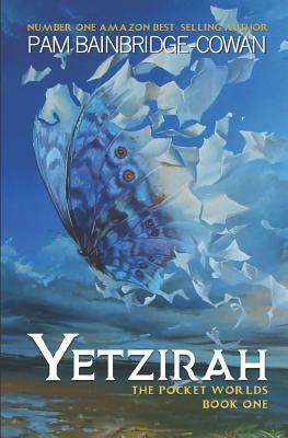 Yetzirah: Book One of the Pocket Worlds Series by Pam Bainbridge-Cowan