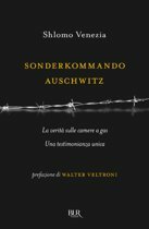 Sonderkommando Auschwitz. La verità sulle camere a gas by Marcello Pezzetti, Shlomo Venezia, Umberto Gentiloni Silveri