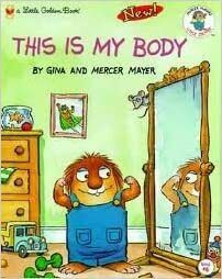 This is My Body (Mercer Mayer's little critter book club) by Gina Mayer