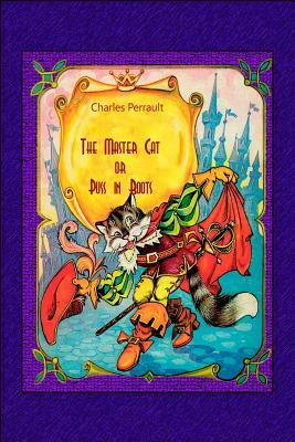 The Master Cat or Puss in Boots by Charles Perrault