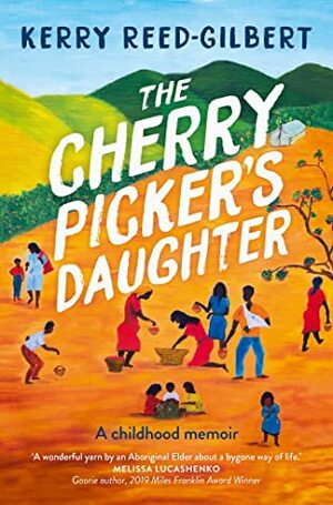 The Cherry Picker's Daughter by Kerry Reed-Gilbert