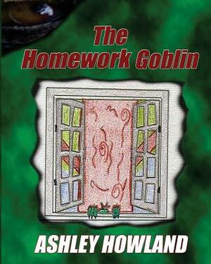 The Homework Goblin by Ashley Howland