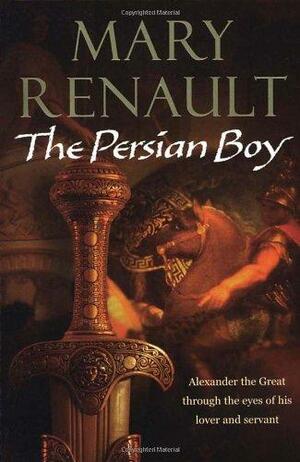 The Persian Boy by Mary Renault