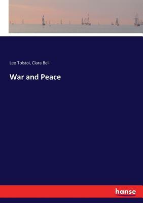 War and Peace by Clara Bell, Leo Tolstoy