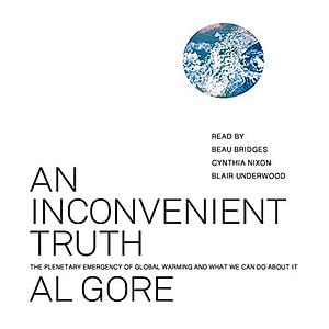 An Inconvenient Truth: The Planetary Emergency of Global Warming and What We Can Do About It by Al Gore
