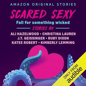 Scared Sexy: Fall for Something Wicked by Kimberly Lemming, Christina Lauren, Ali Hazelwood, J.T. Geissinger, Ruby Dixon, Katee Robert
