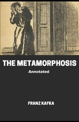 The Metamorphosis Annotated by Franz Kafka