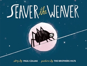 Seaver the Weaver by Paul Czajak, Ben Hilts