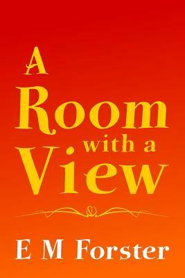 A Room with a View: Original and Unabridged by E.M. Forster