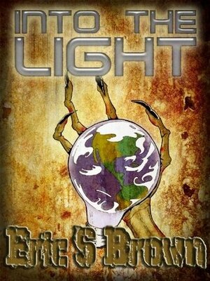 Into the Light by Eric S. Brown