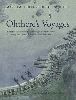 Ohthere's Voyages: A Late 9th-Century Account of Voyages Along the Coasts of Norway and Denmark and Its Cultural Context by Janet Bately