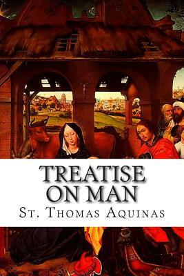 Treatise on Man by St. Thomas Aquinas