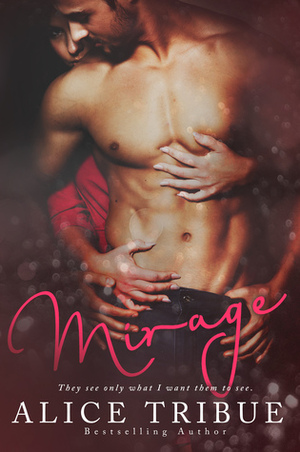Mirage by Alice Tribue