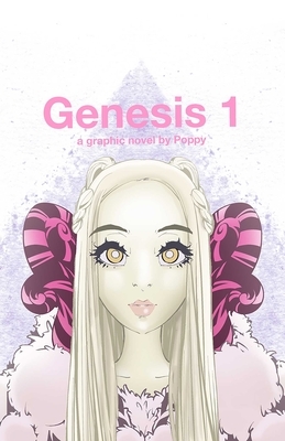Genesis One: A Poppy Graphic Novel by Titanic Sinclair, Poppy, Ryan Cady