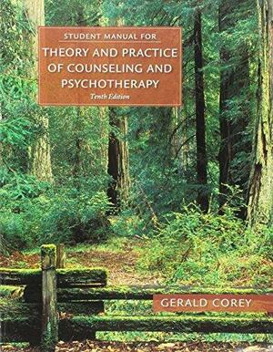 Theory and Practice of Counseling and Psychotherapy, 10th + Mindtap Counseling, 6-month Access: Student Manual by Gerald Corey