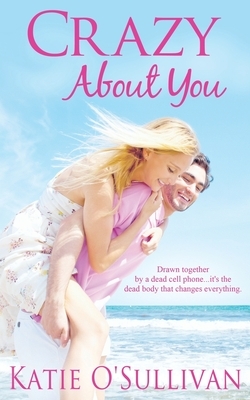 Crazy About You by Katie O'Sullivan