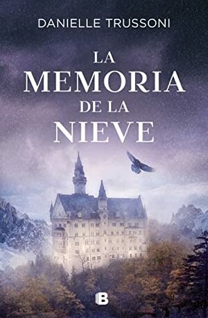 La memoria en la nieve by Danielle Trussoni