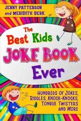 The Best Kids Joke Book Ever: Hundreds of Jokes, Riddles, Knock-Knock Jokes, One-Liners, Tongue Twisters and More by Jenny Patterson, The Puzzler