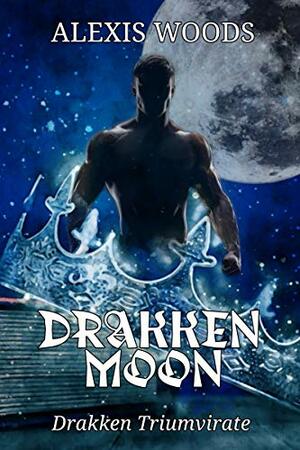 Drakken Moon by Alexis Woods