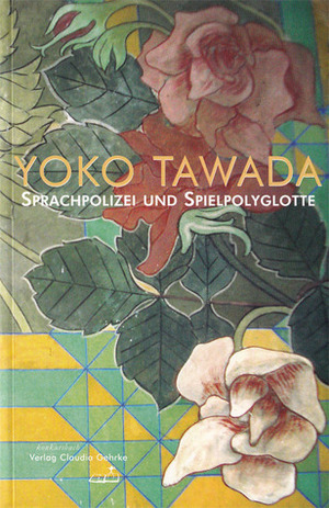 Sprachpolizei und Spielpolyglotte by Yōko Tawada