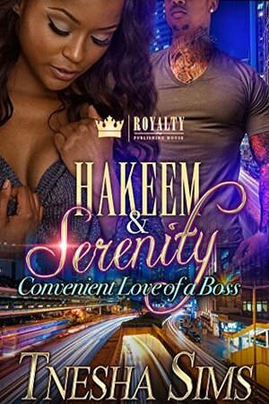 Hakeem & Serenity: Convenient Love of a Boss by Tnesha Sims