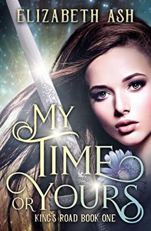 My Time or Yours by Elizabeth Ash