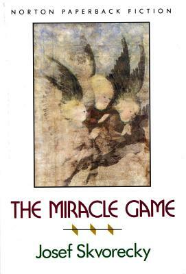 The Miracle Game by Josef Skvorecky