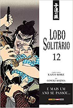 Lobo Solitário, Volume 12: E Mais Um Ano se Passou by Kazuo Koike